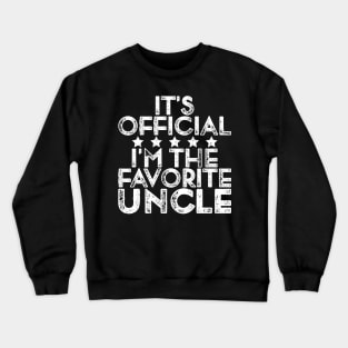 It's official I'm the favorite Uncle Crewneck Sweatshirt